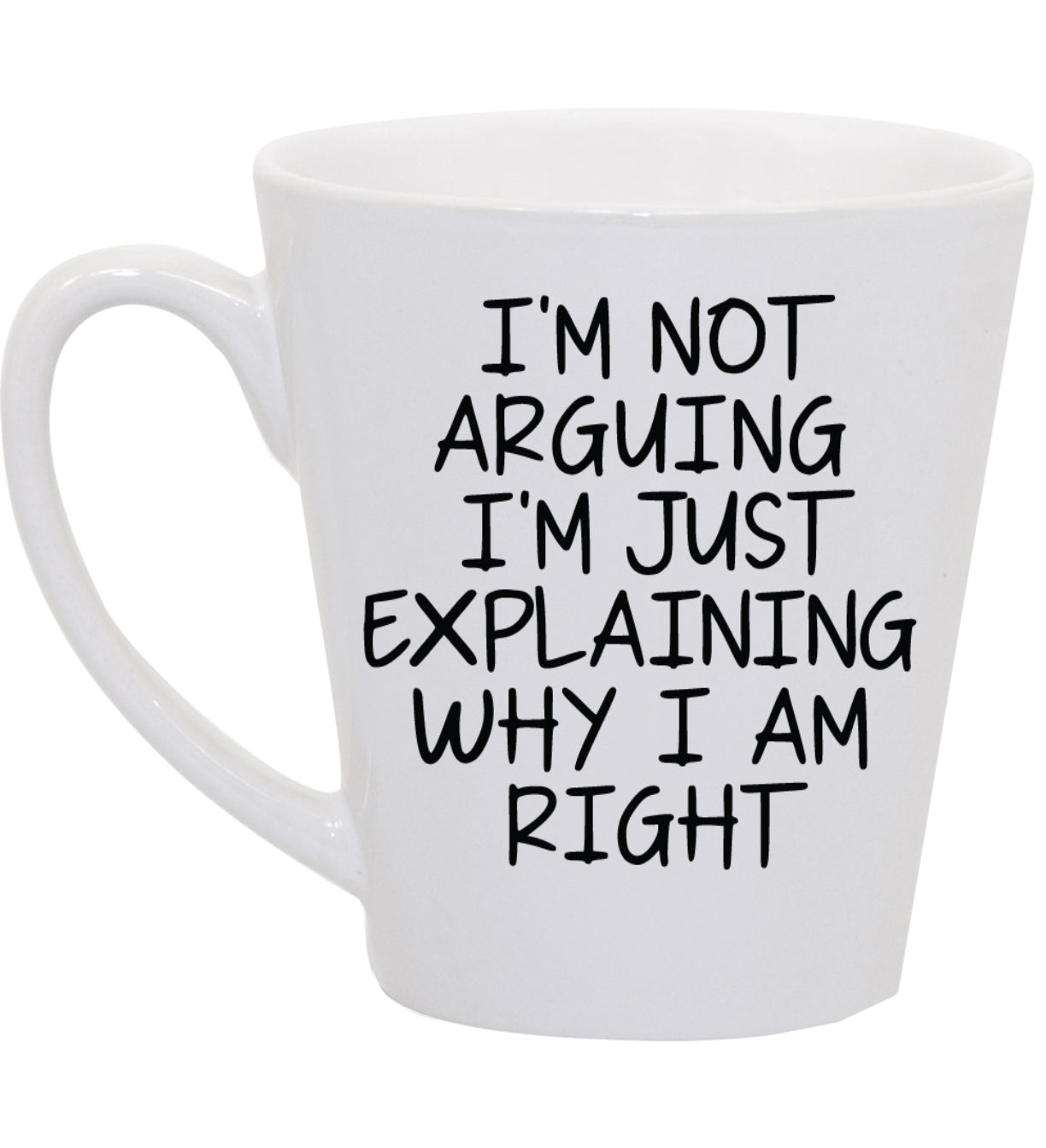 I'm Not Arguing I'm Just Explaining Why I Am Right Coffee Mug, 11oz, 15oz, 20oz, Black Ringer Coffee Mug 11oz, Stainless Steel Travel Mug 14oz, v2 Ceramic Drinkware
