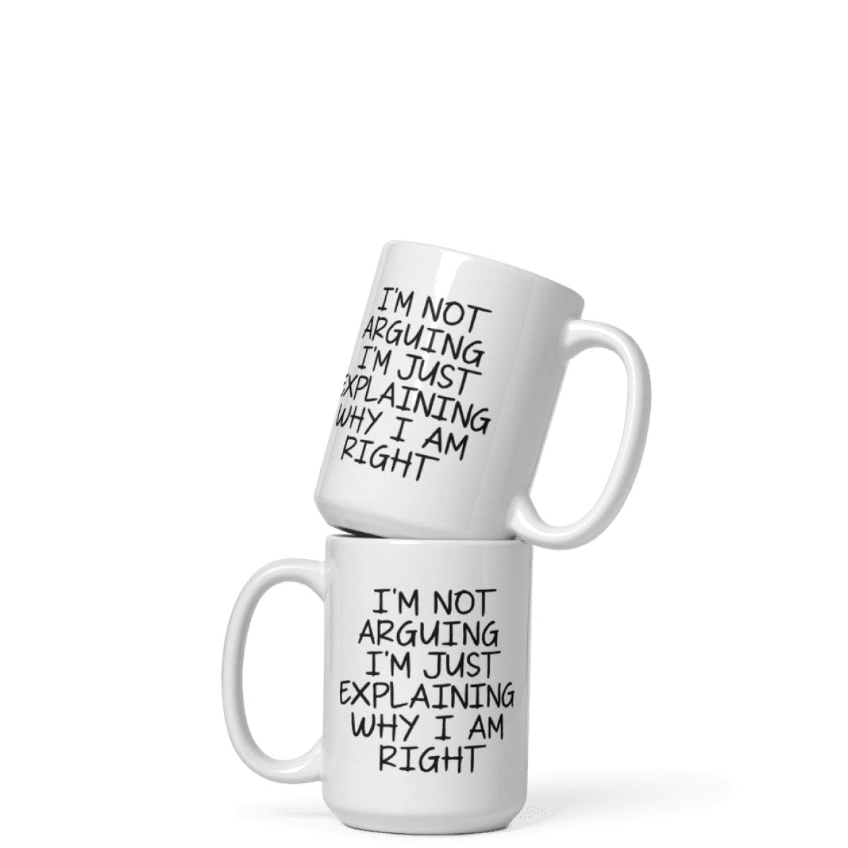 I'm Not Arguing I'm Just Explaining Why I Am Right Coffee Mug, 11oz, 15oz, 20oz, Black Ringer Coffee Mug 11oz, Stainless Steel Travel Mug 14oz, v2 Ceramic Drinkware
