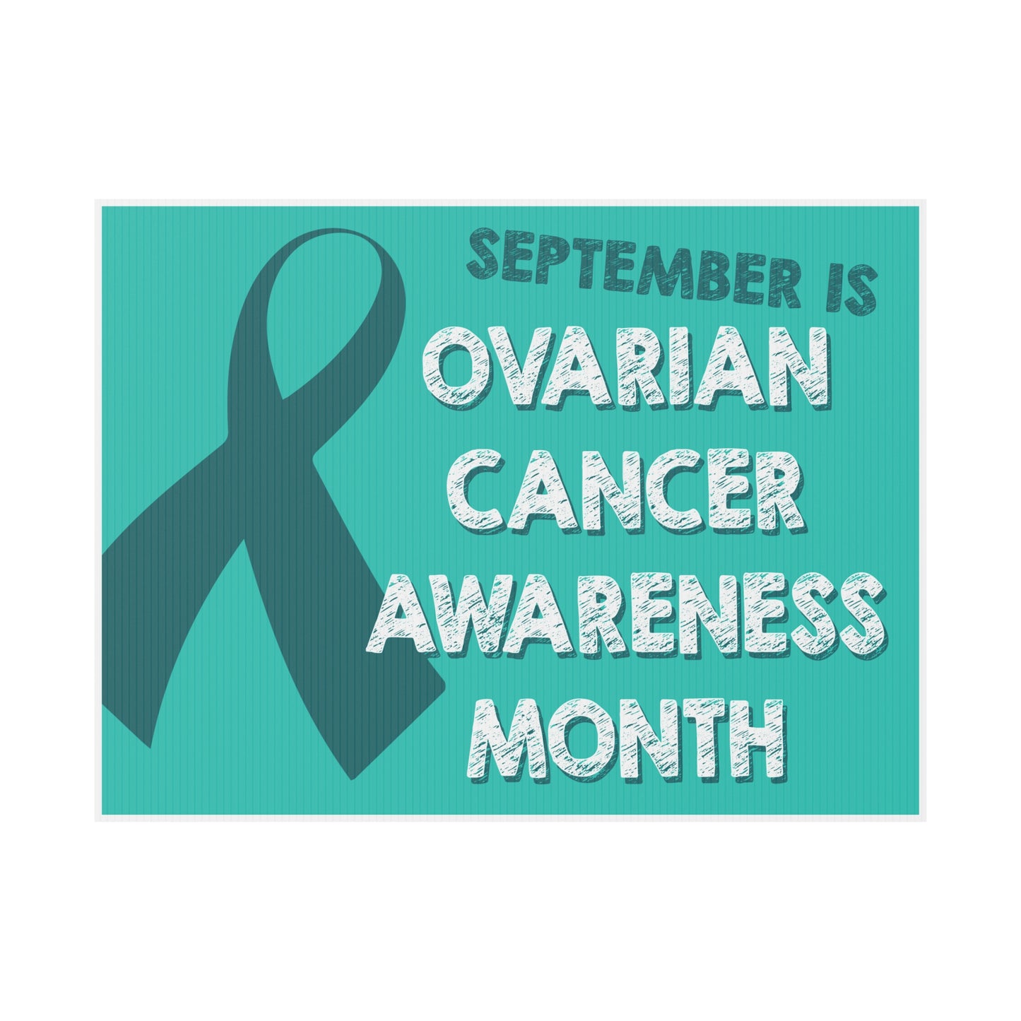 Ovarian Cancer Awareness Yard Sign