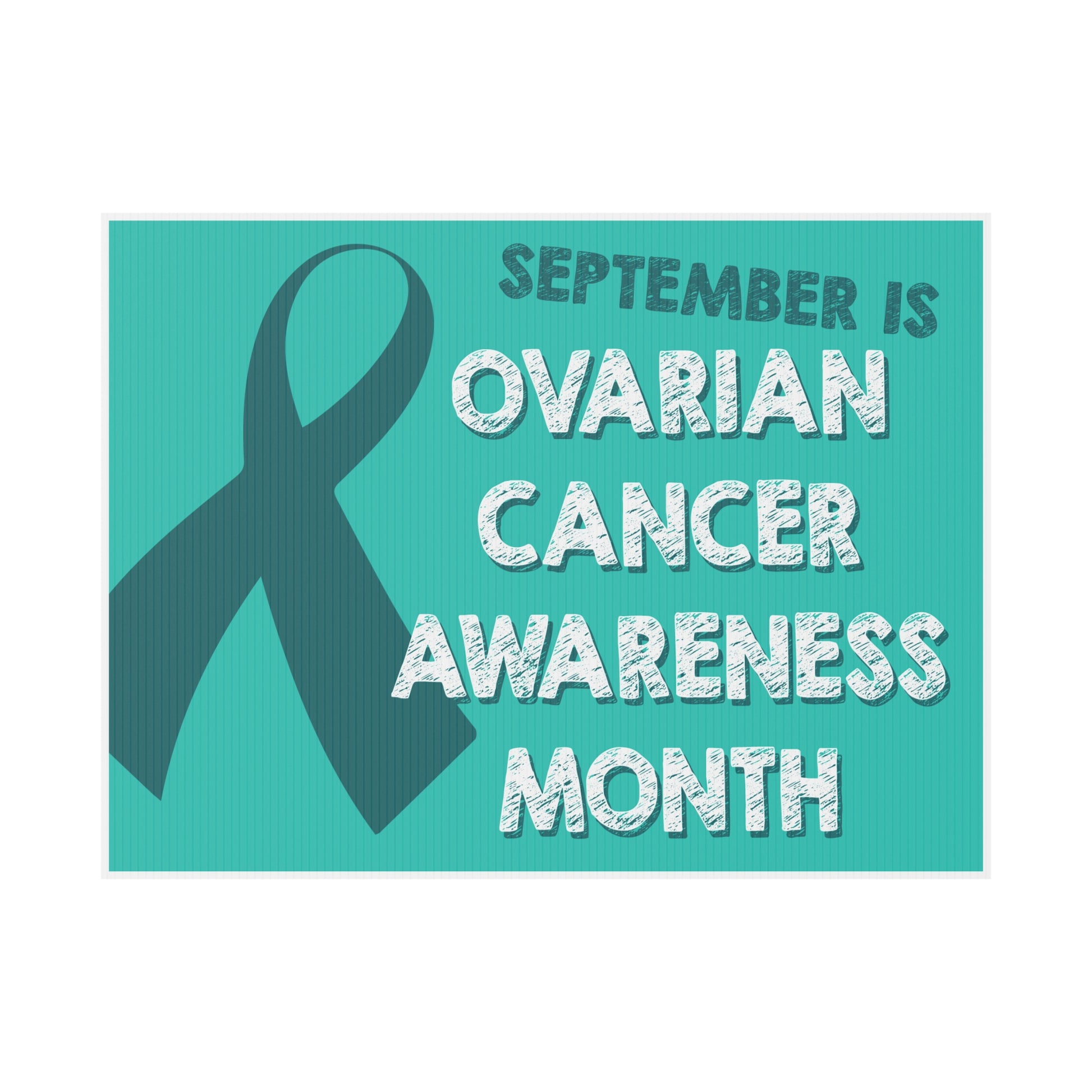 Ovarian Cancer Awareness Yard Sign