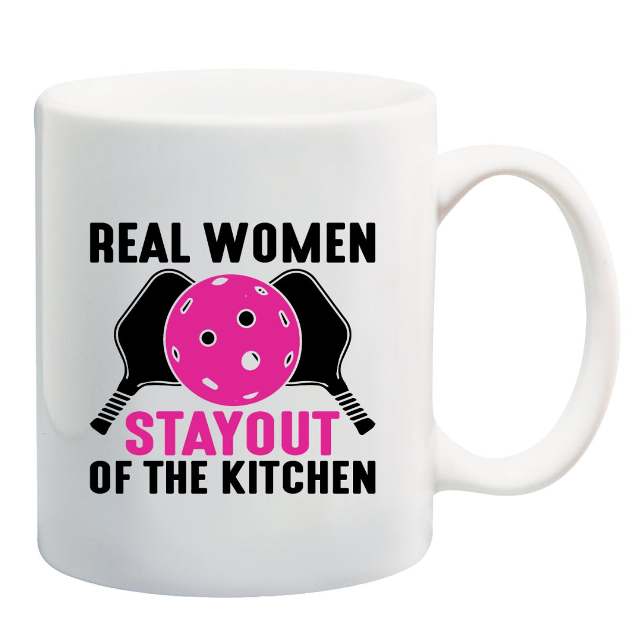 Real Women Stay Out of the Kitchen Pickle Ball Coffee Mug, 11oz, 15oz, 20oz, Black Ringer Coffee Mug 11oz, Stainless Steel Travel Mug 14oz