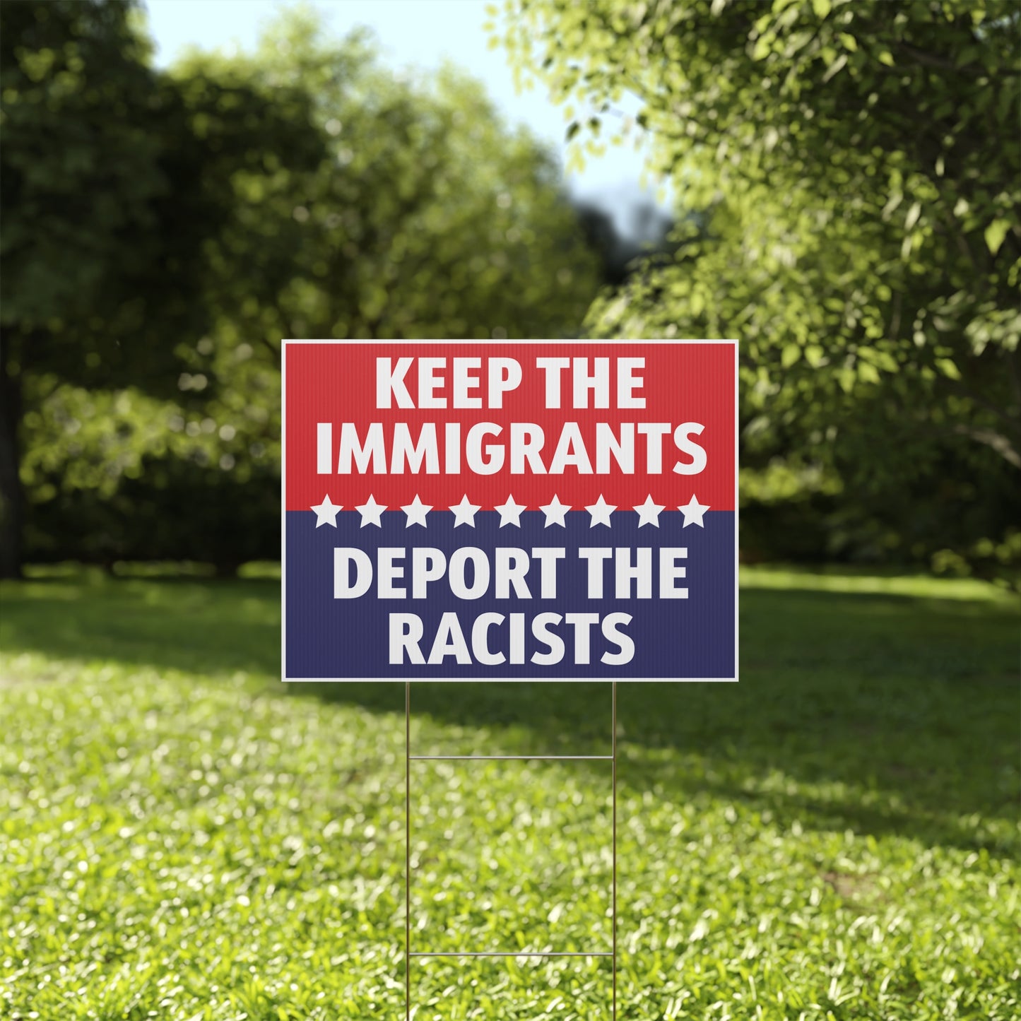 Keep The Immigrants Deport the Racists Yard Sign
