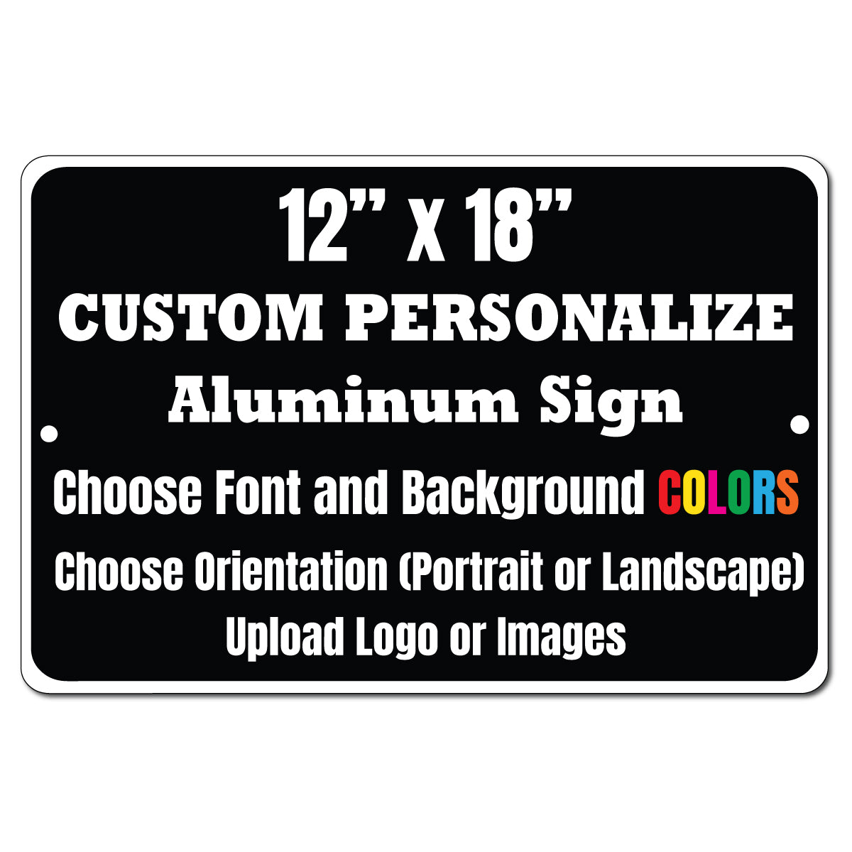 Custom Aluminum Sign Medium Size 18x12 Black