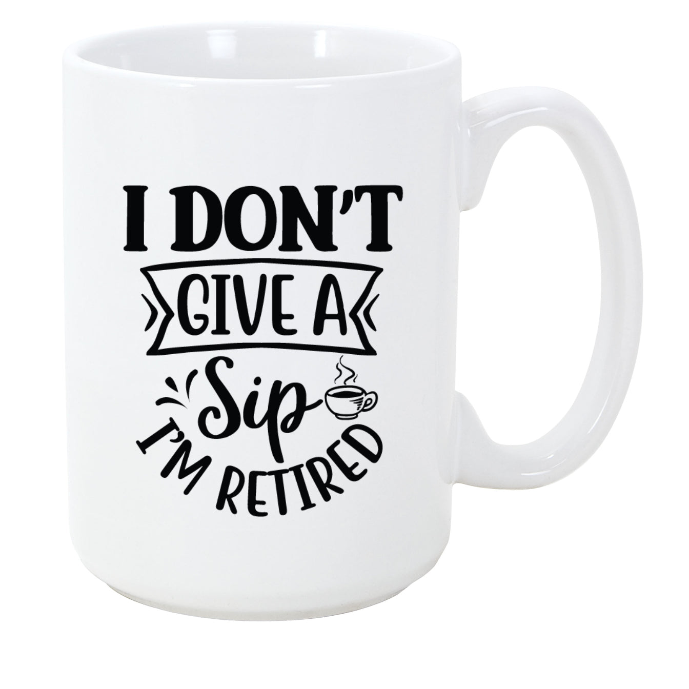 Retirement Coffee Mug, Don't Give a Sip, 11oz, 15oz, 20oz, Black Ringer Coffee Mug 11oz, Stainless Steel Travel Mug 14oz Ceramic Drinkware