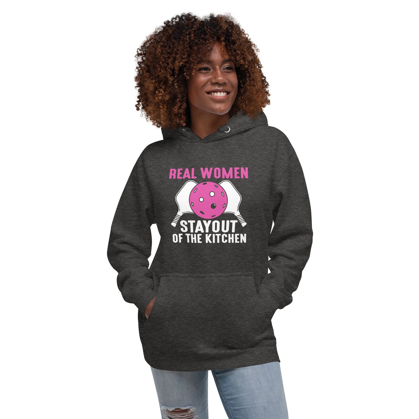 Pickleball Real Women Stay Out of the Kitchen Hoodie