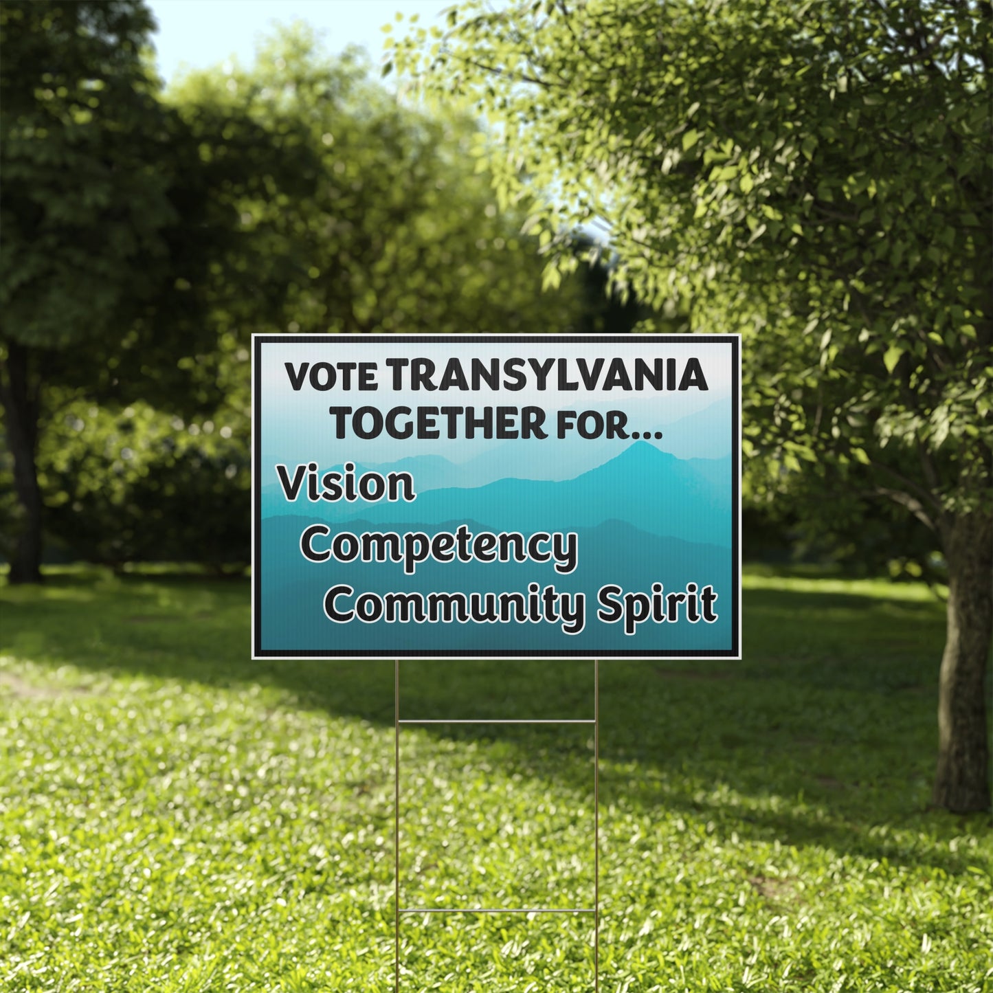 Vote Transylvania Together For, Vision, Competency, Community Spirit, Yard Sign, Double Sided, H-Stake Included