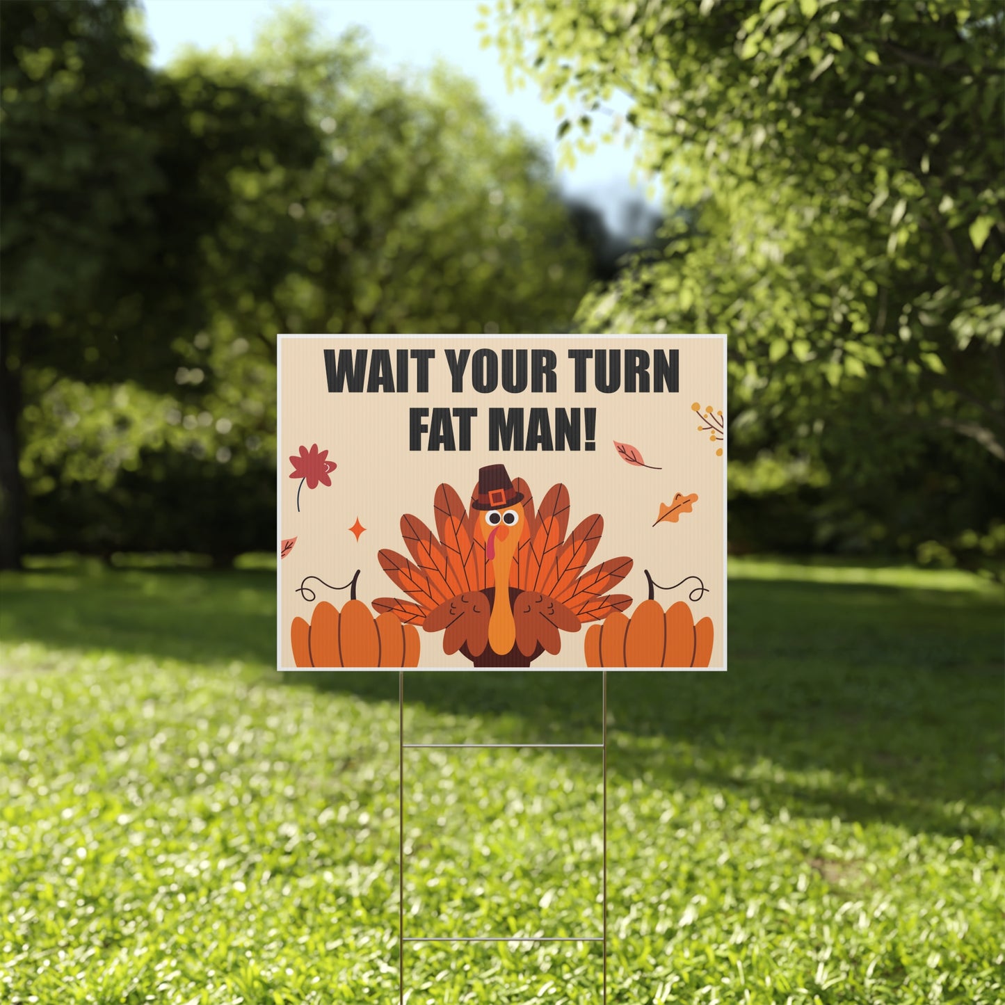 Wait Your Turn Fat Man Turkey