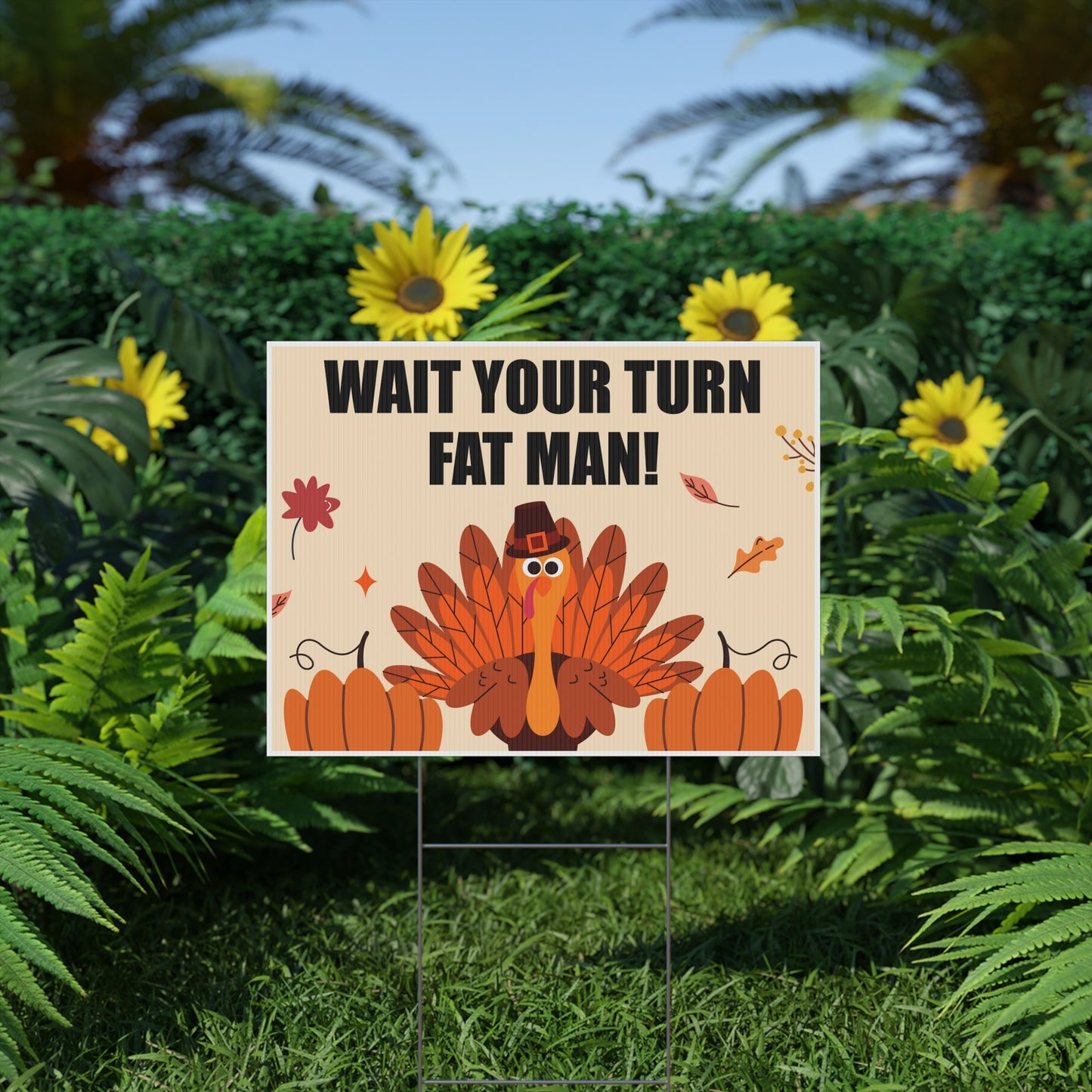 Wait Your Turn Fat Man Turkey
