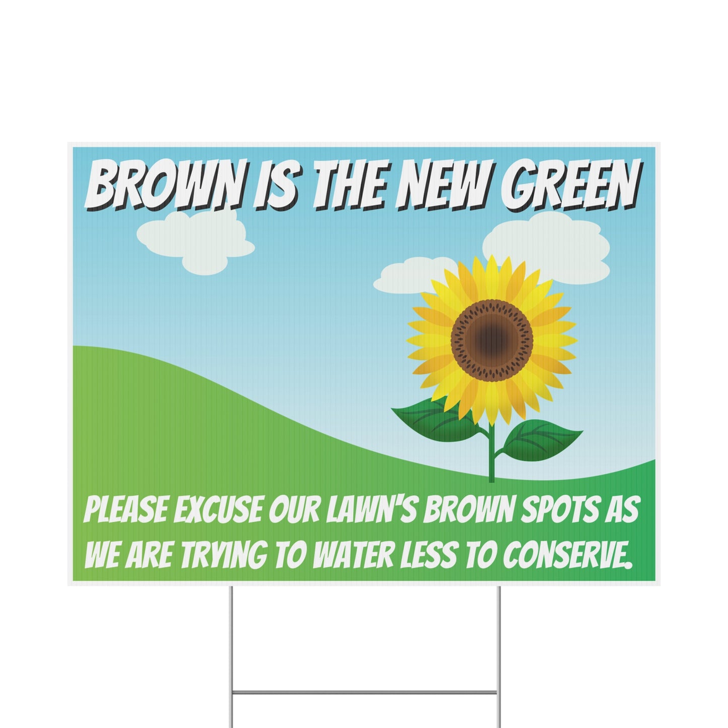 Conserve Water, Save Water, Brown is the New Green, Yard Sign, 18x12, 24x18, 36x24, v1