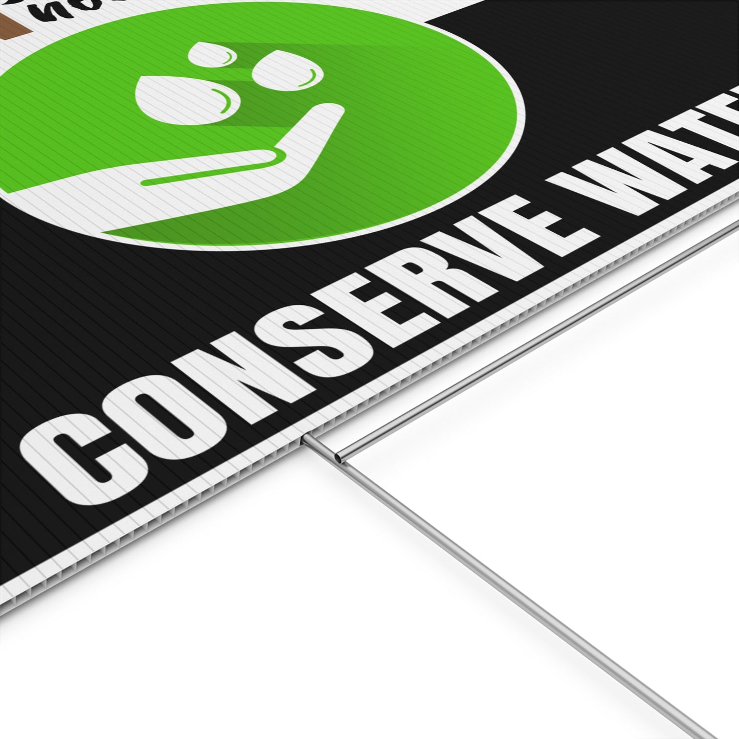 Conserve Water, Save Water, Brown is the New Green, Yard Sign, 18x12, 24x18, 36x24, v4