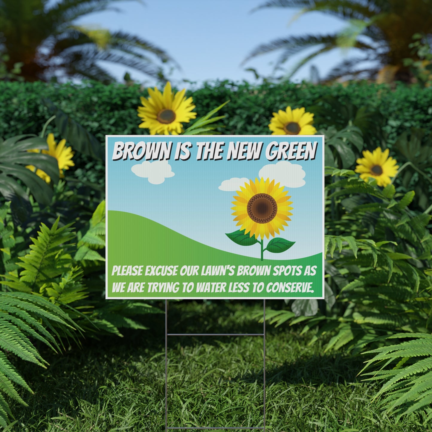 Conserve Water, Save Water, Brown is the New Green, Yard Sign, 18x12, 24x18, 36x24, v1