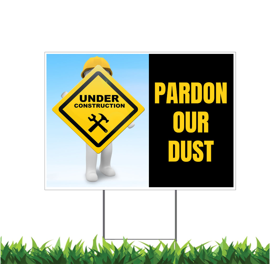 Pardon Our Dust, Under Construction, Remodeling, Yard Sign, 18x12, 24x18, 36x24, v1