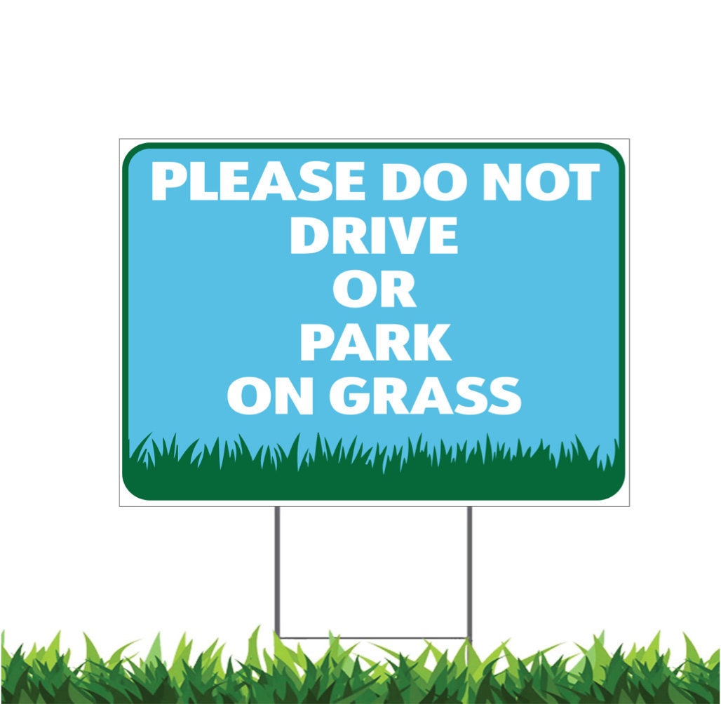 Do Not Drive Or Park On Grass Yard Sign