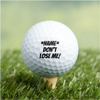 Don't Lose Me Custom Name Golf Balls