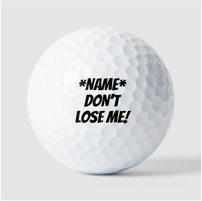 Don't Lose Me Custom Name Golf Balls