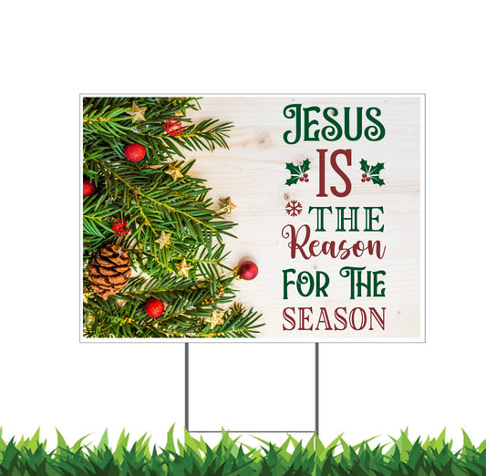 Jesus Is The Reason For The Season Yard Sign, 18x12, 24x18, or 36x24 inch, Double Sided, H-Stake Included, v10