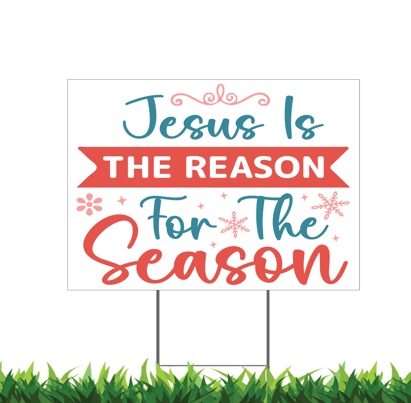 Jesus Is The Reason For The Season Yard Sign, 18x12, 24x18, or 36x24 inch, Double Sided, H-Stake Included, v6