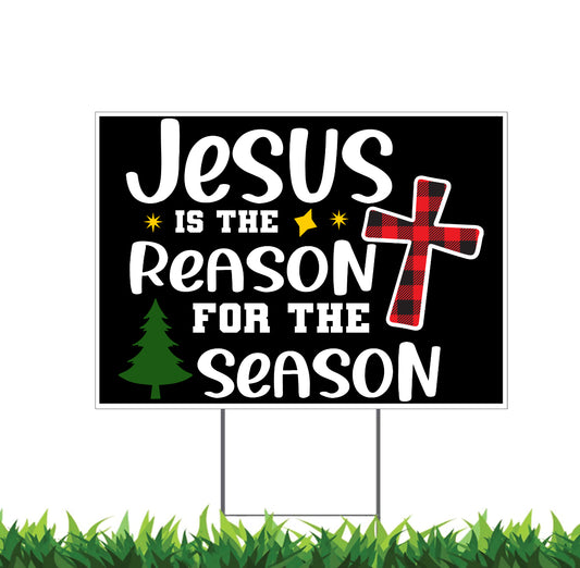 Jesus Is The Reason For The Season Yard Sign, 18x12, 24x18, or 36x24 inch, Double Sided, H-Stake Included, v8