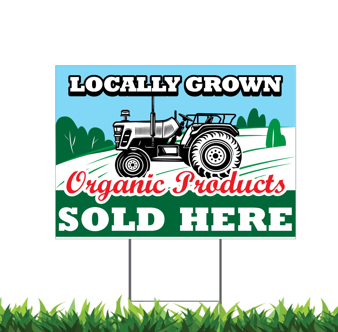Locally Grown Organic Products Sign, Yard Sign, 18x12, 24x18, 36x24, Double Sided, H-Stake Included, v2