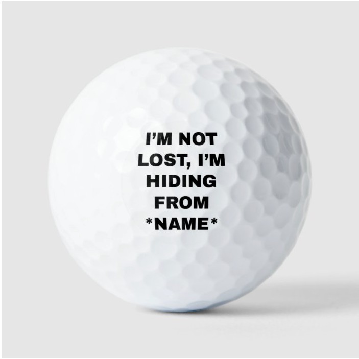 I'm Not Lost I'm Hiding From Custom Name Golf Balls with Custom Name, 3-Pack Printed White Golf Balls