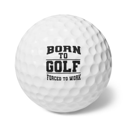 Born To Golf Forced to Work Golf Balls