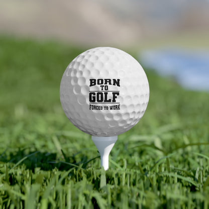 Born To Golf Forced to Work Golf Balls Tee