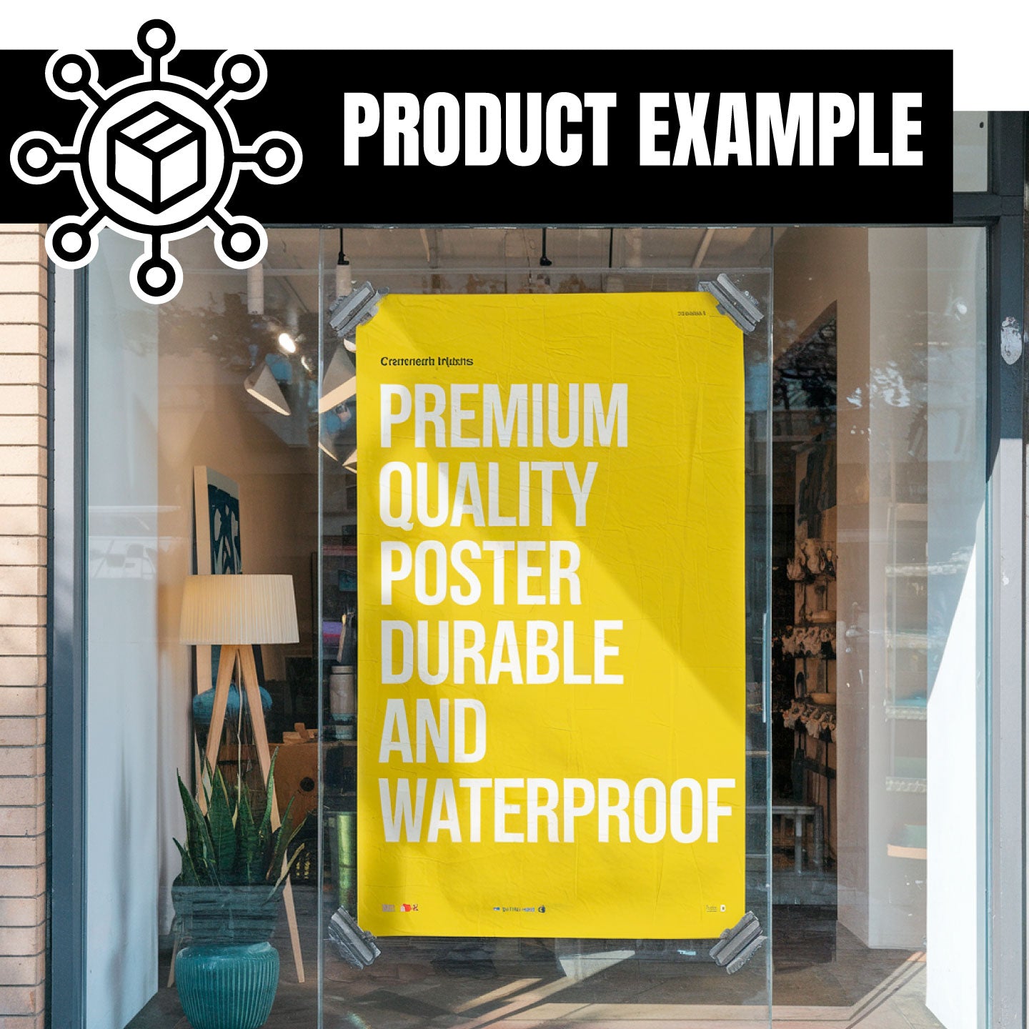 Yellow poster with text on a retail storefront that reads premium quality poster durable and waterproof