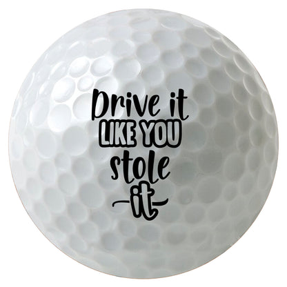 Drive it Like You Stole It Golf Balls, 3-Pack Printed White Golf Balls
