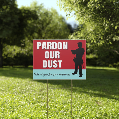 Pardon Our Dust, Under Construction, Remodeling, Yard Sign, 18x12, 24x18, 36x24, v3