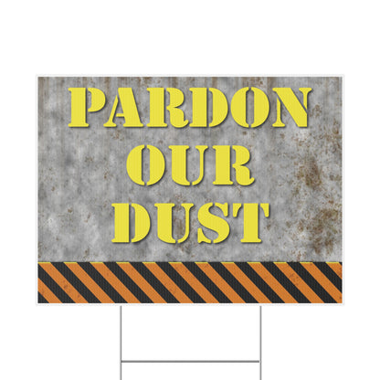 Pardon Our Dust, Under Construction, Remodeling, Yard Sign, 18x12, 24x18, 36x24, v2