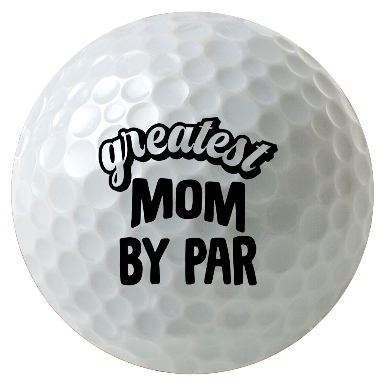 Greatest Mom by Par Golf Balls, Time to Par-Tee Golf Balls, 3-Pack Printed White Golf Balls