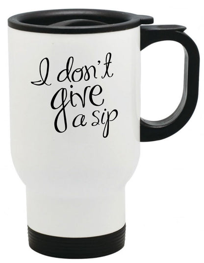 I Don't Give a Sip Travel Mug