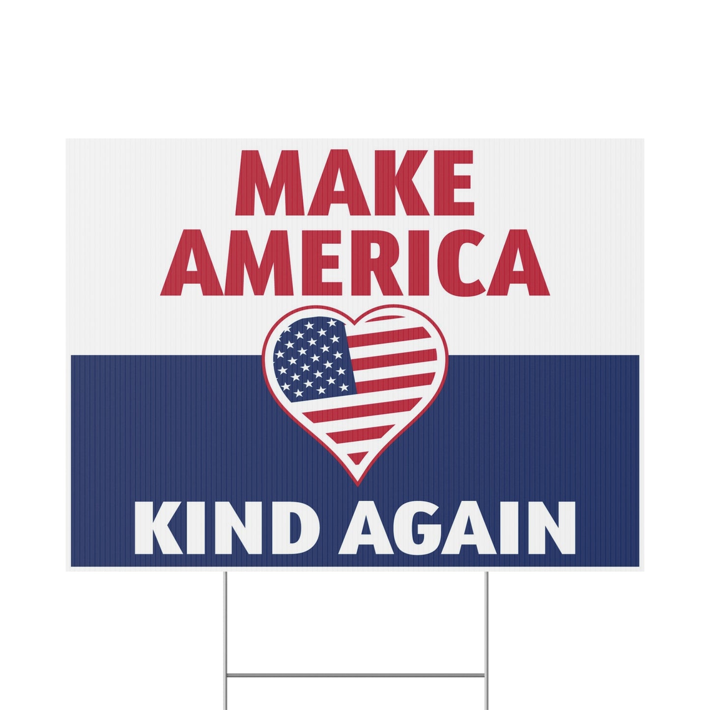 Make America Kind Again, Yard Sign, Printed 2-Sided -24x18 or 36x24, Metal H-Stake Included, v2