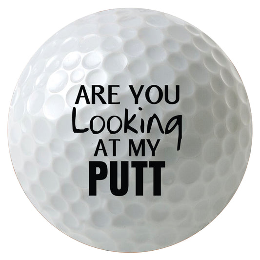 Are You Looking at my Putt Golf Balls, 3-Pack Printed White Golf Balls