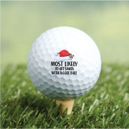 Most Likely To Hit Santa Golf Balls