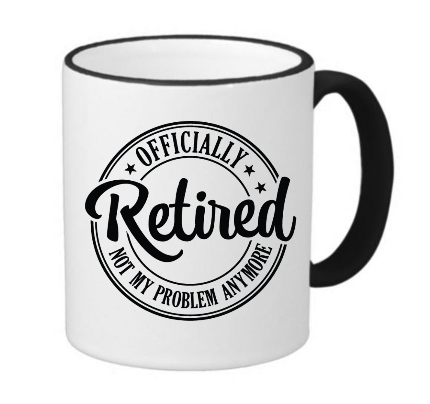 Retirement Coffee Mug, Not my Problem, 11oz, 15oz, 20oz, Black Ringer Coffee Mug 11oz, Stainless Steel Travel Mug 14oz Ceramic Drinkware