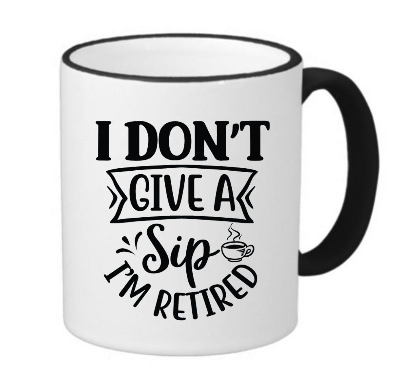 Retirement Coffee Mug, Don't Give a Sip, 11oz, 15oz, 20oz, Black Ringer Coffee Mug 11oz, Stainless Steel Travel Mug 14oz Ceramic Drinkware