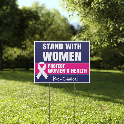 Stand With Women Pro Choice Abortion Sign