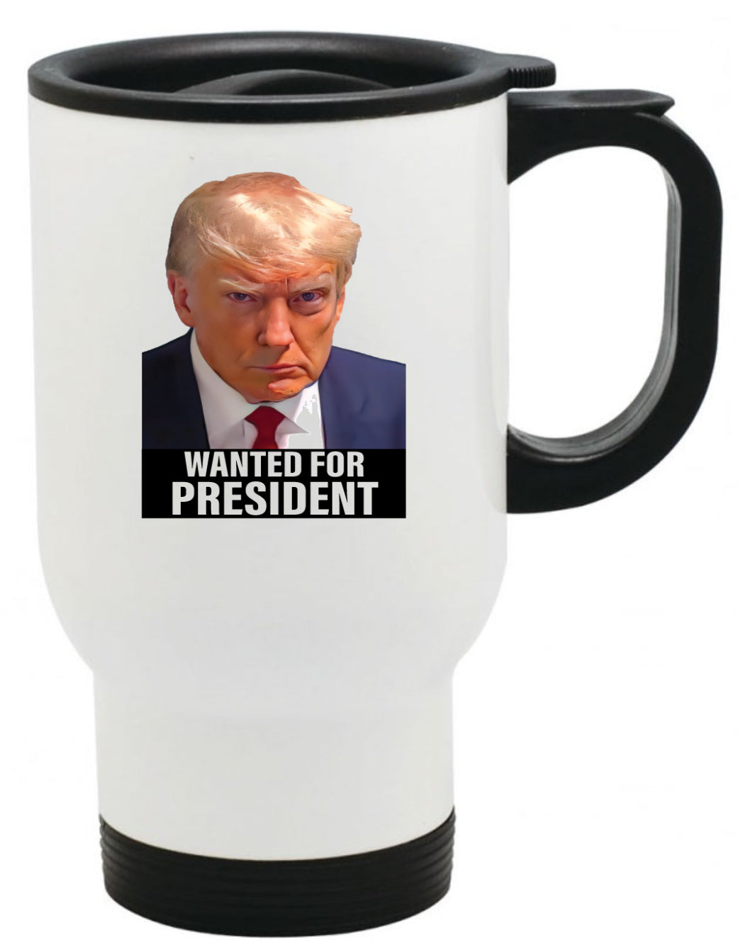 Trump Mugshot Wanted for President Coffee Mug 15oz | 20oz, Black Ringer Coffee Mug 11oz, Stainless Steel Travel Mug 14oz