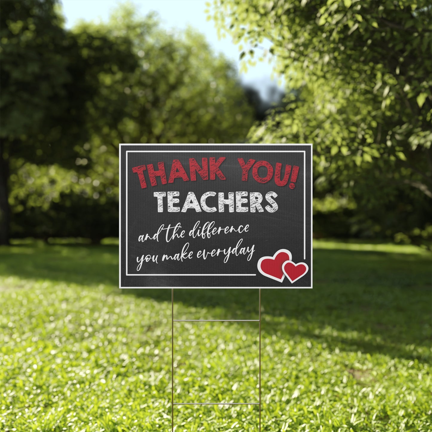 Thank You Teachers, The Difference You Make Everyday, Heart, Yard Sign, Printed 2-Sided -18 x 12,24x18 or 36x24, Metal H-Stake Included, v5