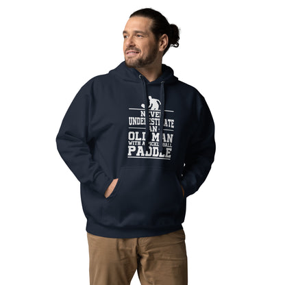 Pickleball Never Underestimate and Old Man with a Paddle, Dad, Grandpa, Hoodie