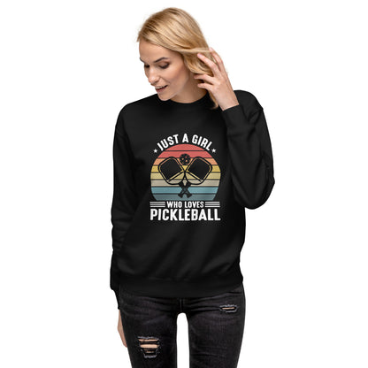 Just a Girl Who Loves Pickleball Premium Sweatshirt