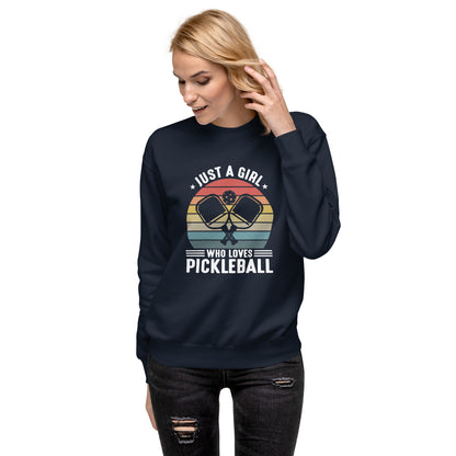Just a Girl Who Loves Pickleball Premium Sweatshirt