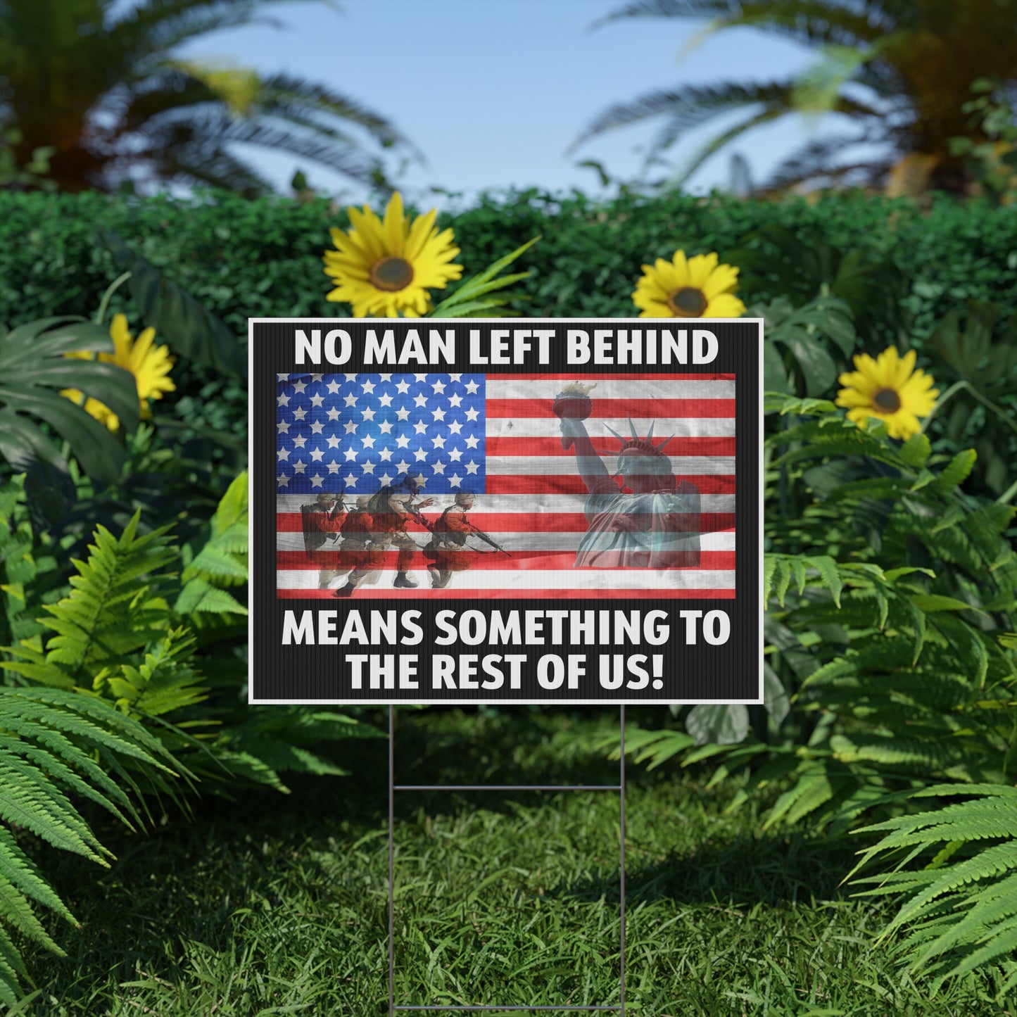 No Man Left Behind, Veterans Yard Sign, Printed 2 Sided, 12x18, 24x18 or 36x24, Metal H-Stake Included, v1
