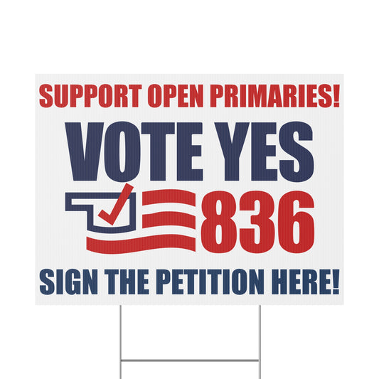 Political campaign sign supporting open primaries and voting yes on proposition 836.