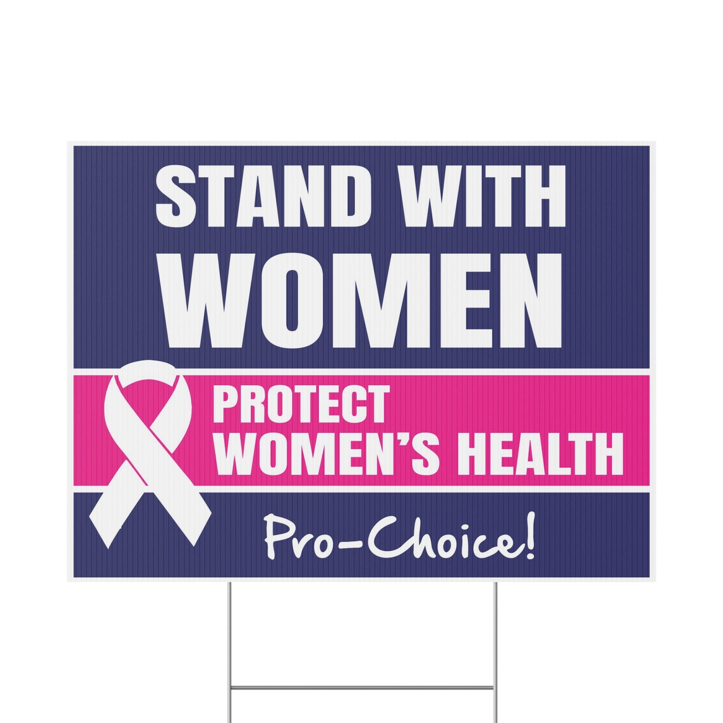 Stand with Women, Protect Women's Health, Pro Choice, Yard Sign, 18x12, 24x18, 36x24