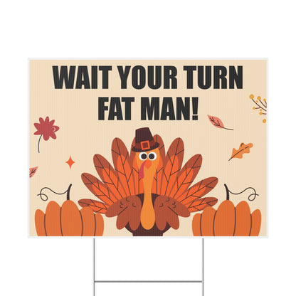 Wait Your Turn Fat Man Turkey