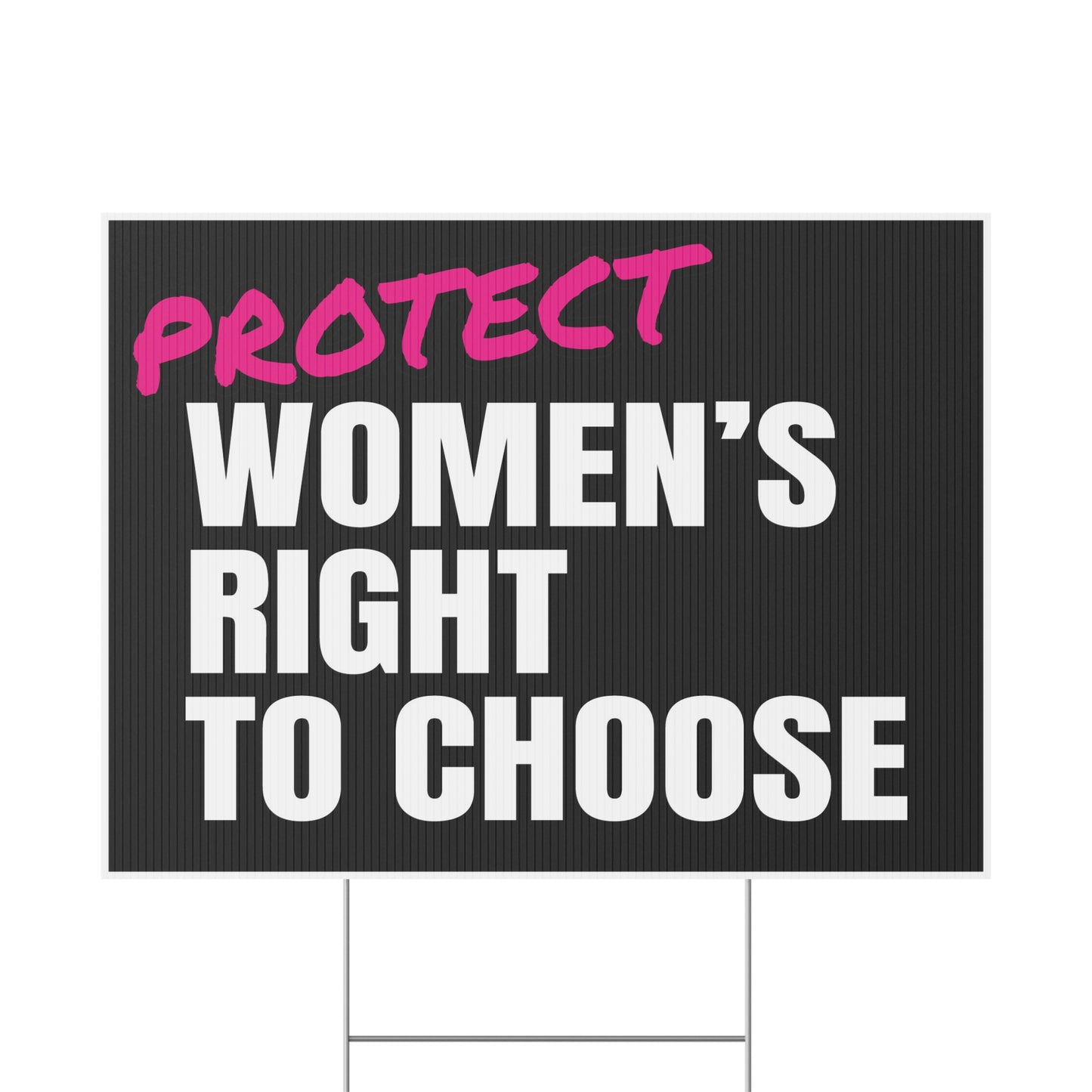 Protect Women's Right to Choose, Yard Sign, 18x12, 24x18, 36x24, v2