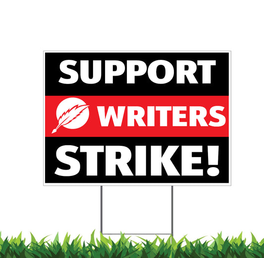 Writers Strike, Support Writers Strike, Yard Sign, 18x12, 24x18, 36x24, Double Sided, H-Stake Included, v2