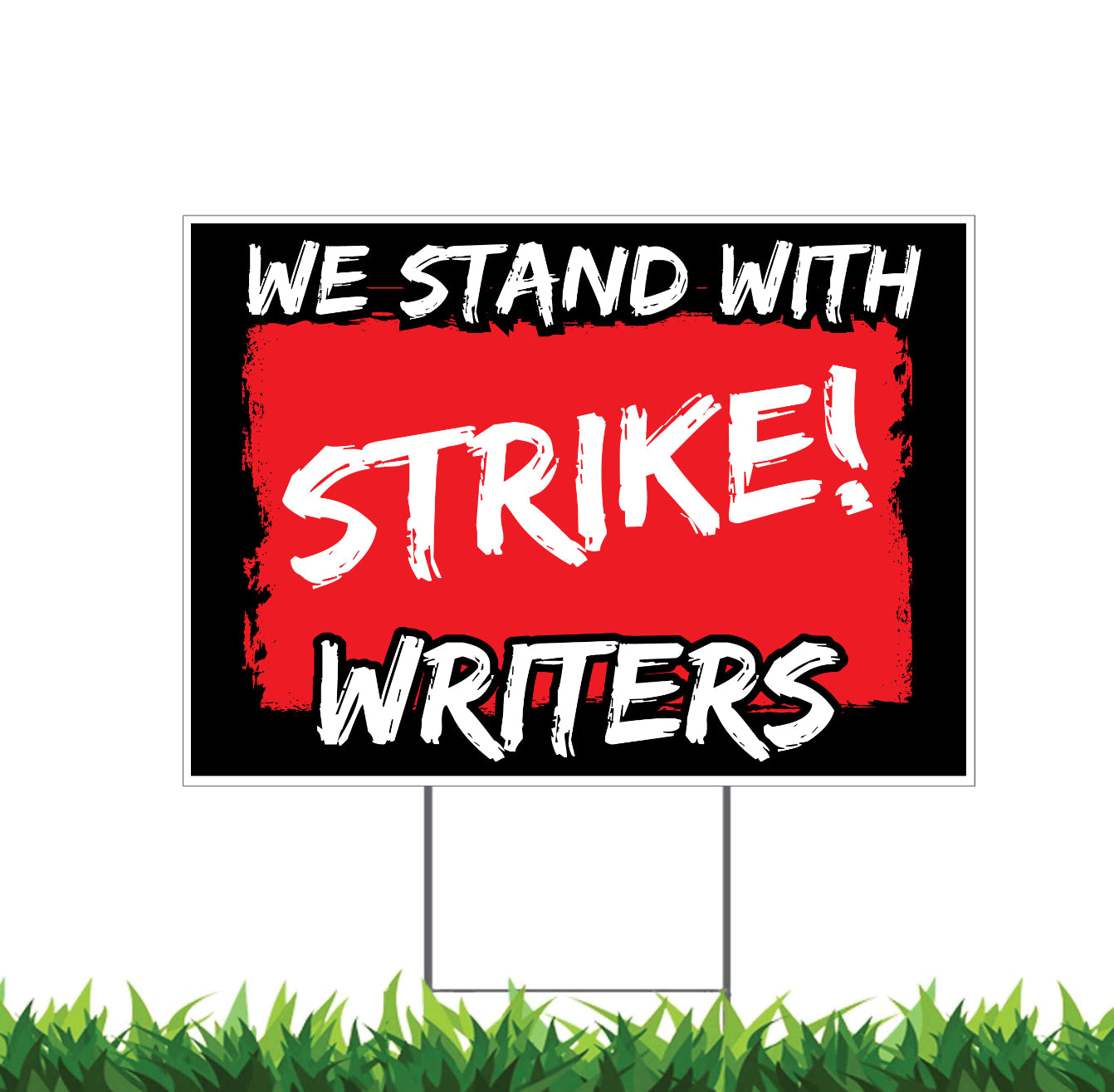 Writers Strike, We Stand With Writers, Yard Sign, 18x12, 24x18, 36x24, Double Sided, H-Stake Included, v4